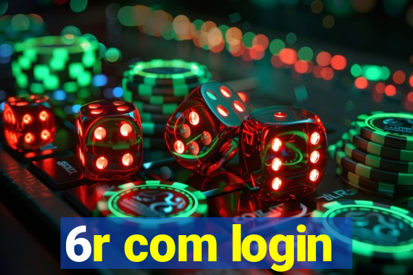 6r com login